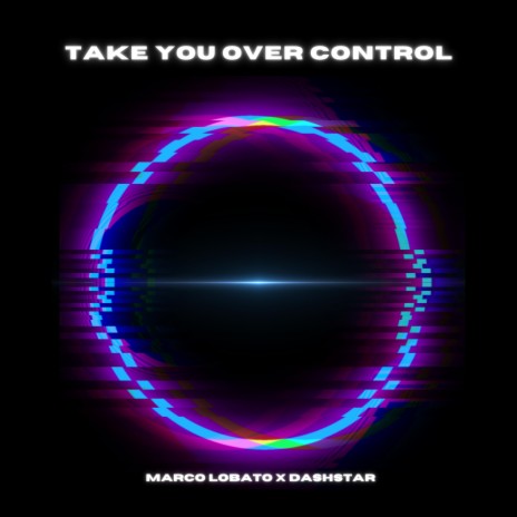 Take You Over Control (Extended Mix) ft. DashStar | Boomplay Music