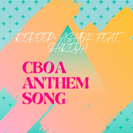 CBOA ANTHEM SONG (REDEEP-ASHOK)
