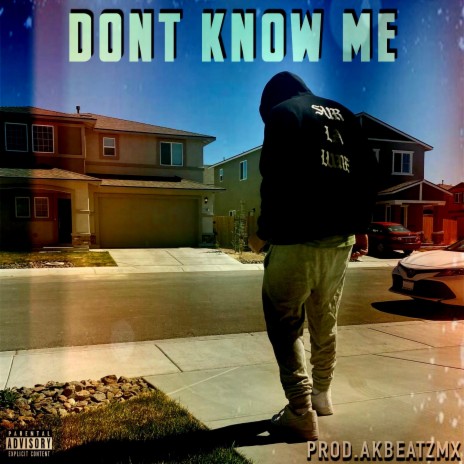 Don't Know Me | Boomplay Music