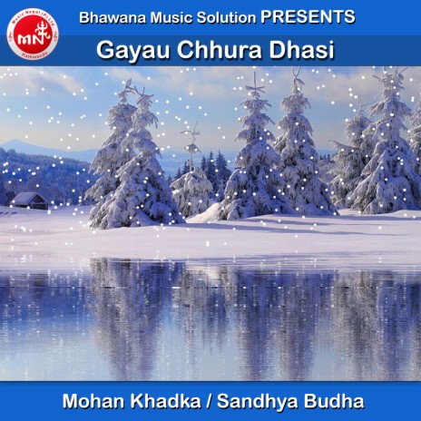 Gayau Chhura Dhasi ft. Sandhya Budha | Boomplay Music