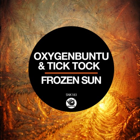 Frozen Sun (Original Mix) ft. Tick Tock | Boomplay Music