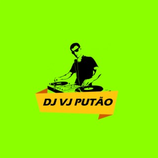 DJ VJ PUTÃO