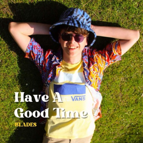Have a Good Time | Boomplay Music