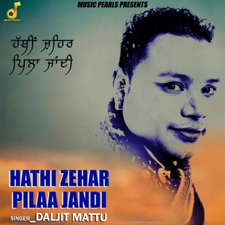 Hathi Zehar Pilaa Jandi | Boomplay Music