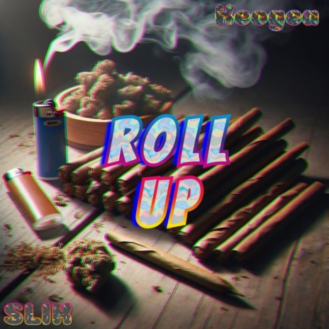 Roll Up ft. Slik | Boomplay Music