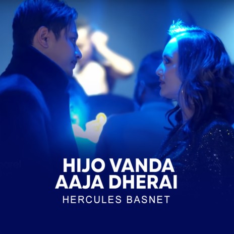 Hijo Vanda aaja Dherai | Boomplay Music