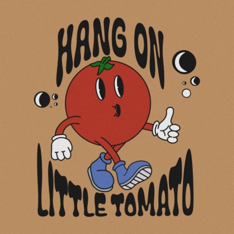 Hang on Little Tomato | Boomplay Music