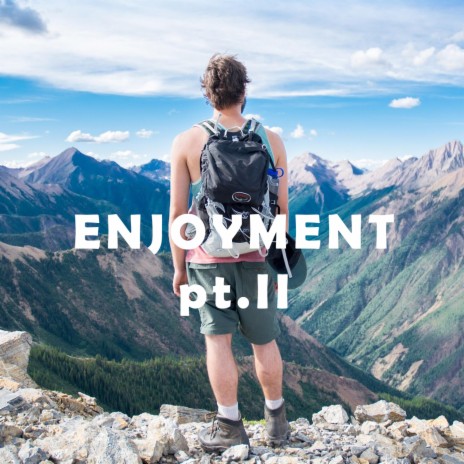 Enjoyment pt.II | Boomplay Music