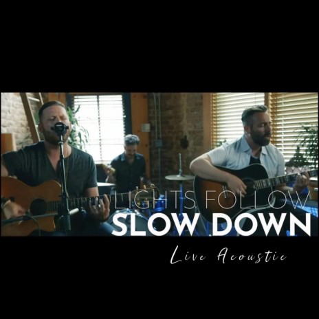 Slow Down (Live Acoustic) | Boomplay Music