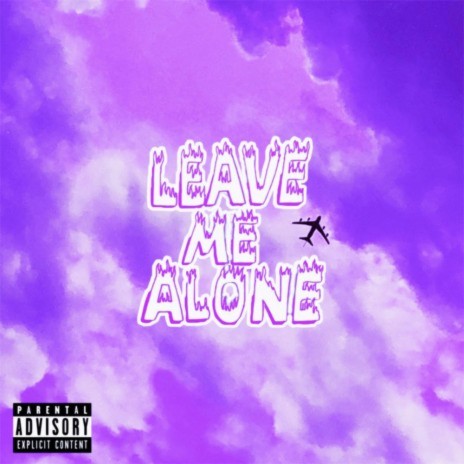 Leave me alone ft. Young Forever! | Boomplay Music