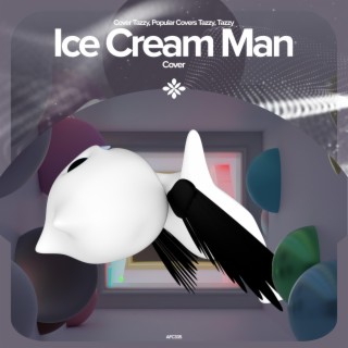 Ice Cream Man - Remake Cover