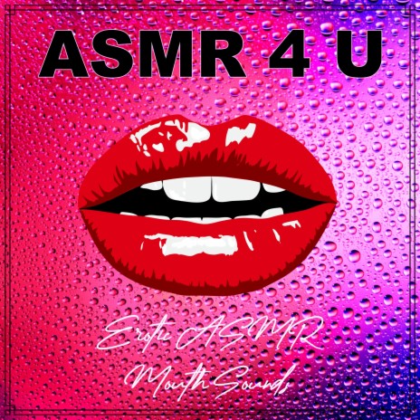 Erotic ASMR Mouth Sounds X | Boomplay Music