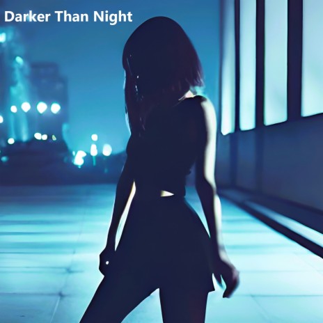 Darker Than Night | Boomplay Music