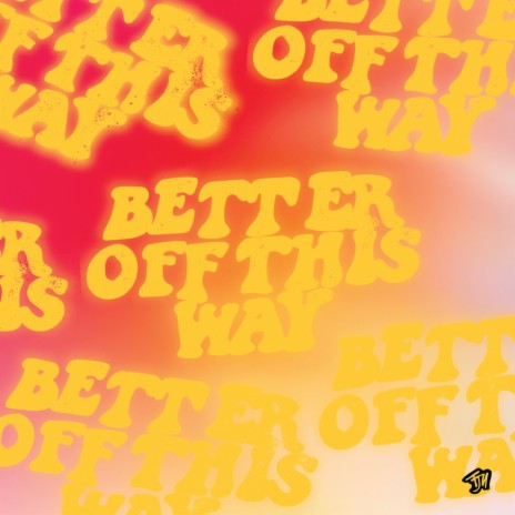 Better Off This Way | Boomplay Music