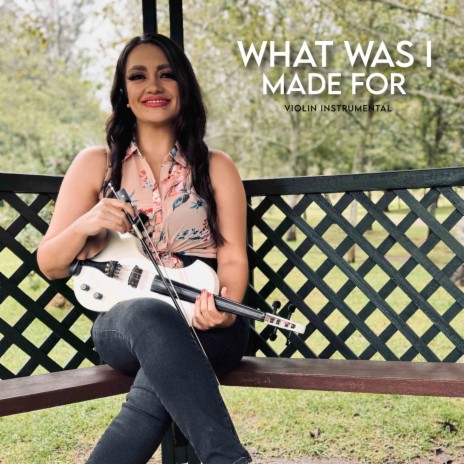 What Was I Made For (Violin Instrumental) | Boomplay Music