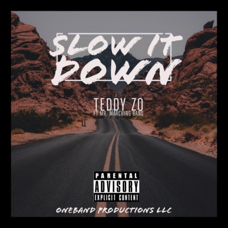 SLOW IT DOWN ft. MR MARCHINGBAND | Boomplay Music