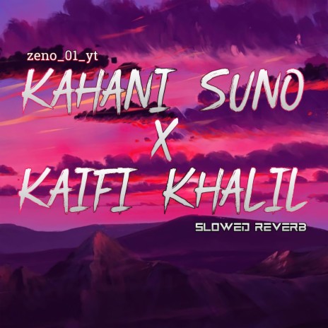 Kahani Suno 3.0 x Kaifi Khalil (Remix) | Boomplay Music