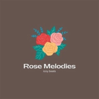 Rose Melodies