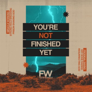 You're Not Finished Yet (Live)