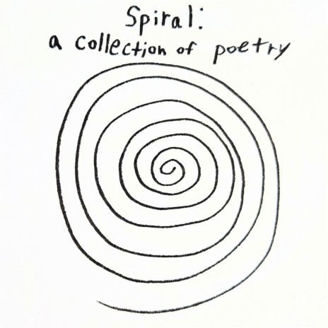 Spiral: a collection of poetry