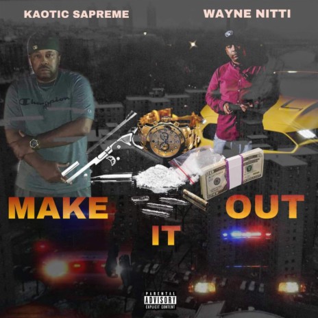 MAKE IT OUT (feat. KAOTIC SAPREME) | Boomplay Music