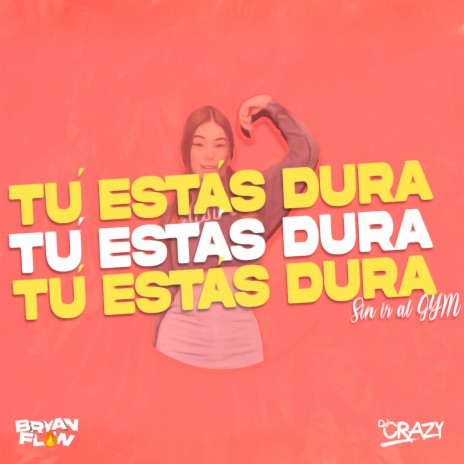 Tú Estás Dura Sin Ir al Gym ft. DJ Crazy | Boomplay Music