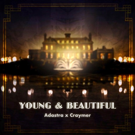 Young And Beautiful ft. Adastra | Boomplay Music