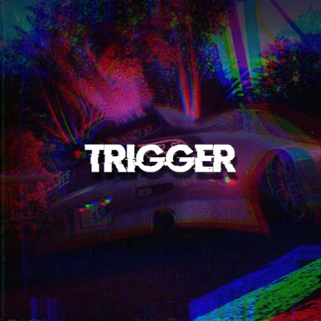TRIGGER | Boomplay Music