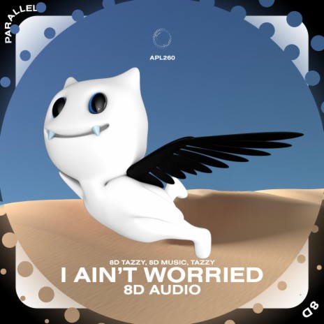 I Ain't Worried - 8D Audio ft. surround. & Tazzy | Boomplay Music