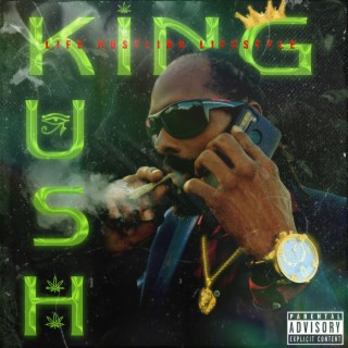 King Kush (Life Hustling Lifestyle)
