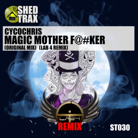 Magic Mother Fucker (Lab 4 Remix)