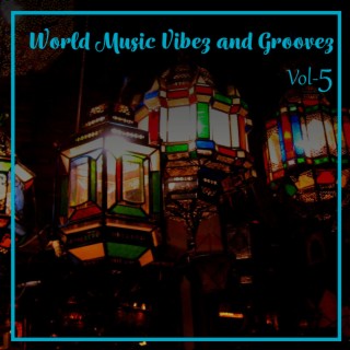 World Music Vibez and Grooves, Vol. 5