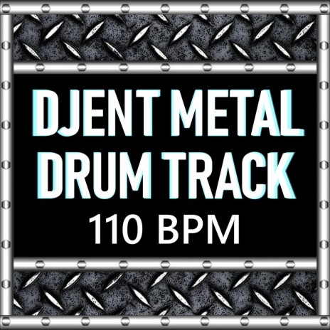 Djent Metal Drum Track 110 BPM (Full Song Format)