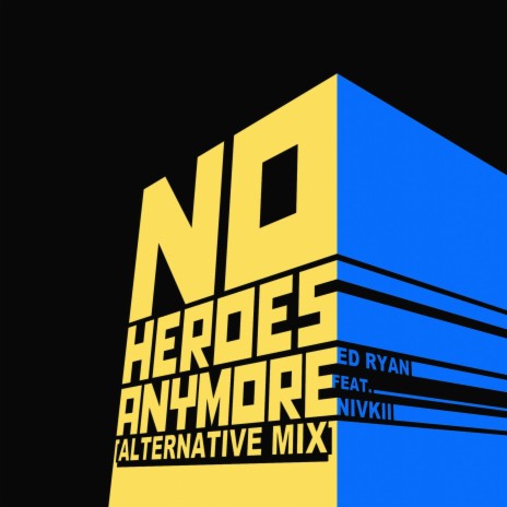 No Heroes Anymore (Alternative Mix) ft. Nivkii