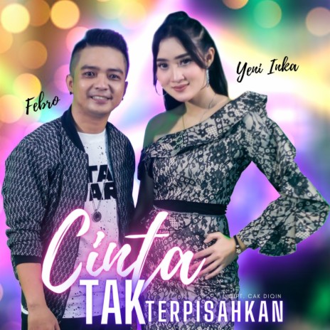 Cinta Tak Terpisahkan ft. Febro | Boomplay Music