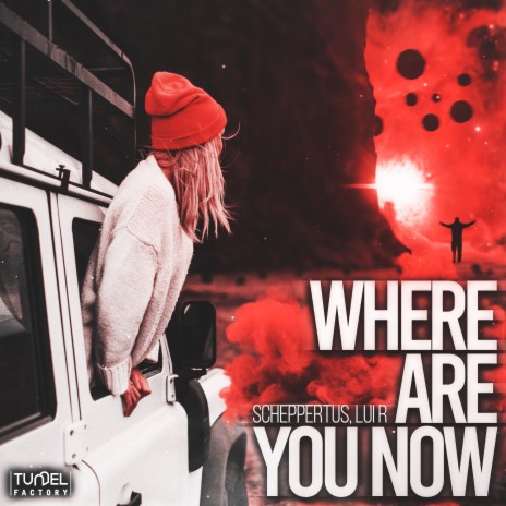 Where Are You Now ft. Lui R & Tunnel Factory | Boomplay Music