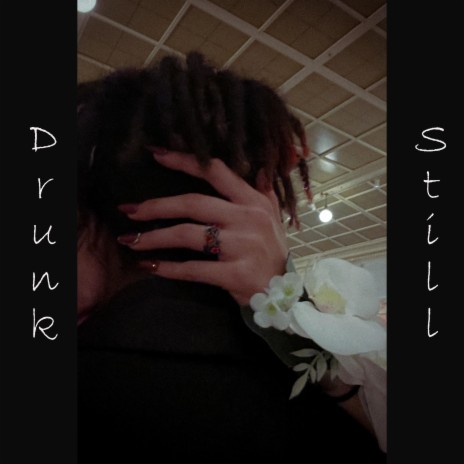 Drunk Still | Boomplay Music