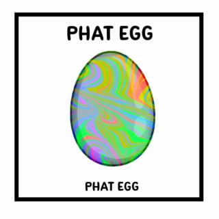 Phat Egg