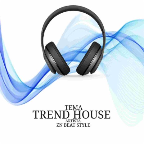Trend House | Boomplay Music