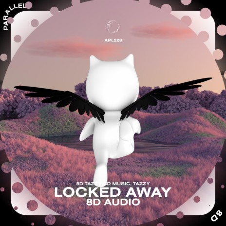 Locked Away - 8D Audio ft. surround. & Tazzy | Boomplay Music