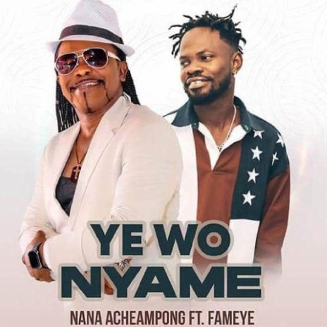 Yewo Nyame ft. Fameye | Boomplay Music