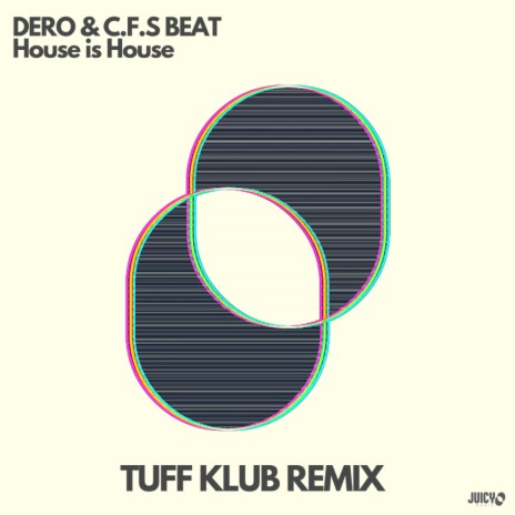 House is House (Tuff Klub Extended Remix) ft. C.F.S Beat & Tuff Klub | Boomplay Music