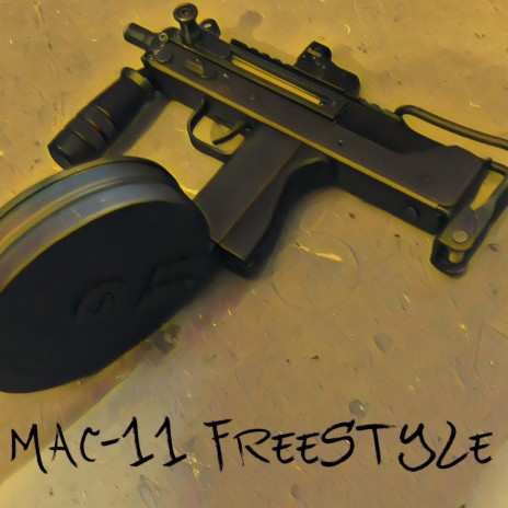 MAC-11 (Freestyle) | Boomplay Music