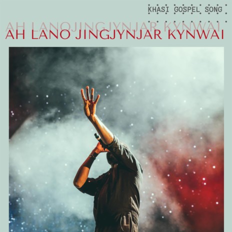 AH LANO JING JYNJAR KYNWAI | Boomplay Music