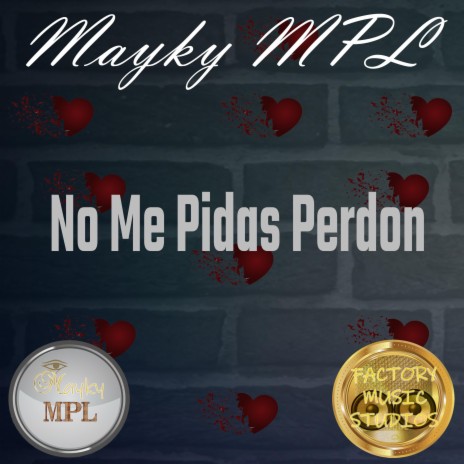 No Me Pidas Perdon | Boomplay Music