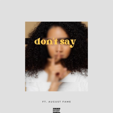 Don't Say ft. Augustfame