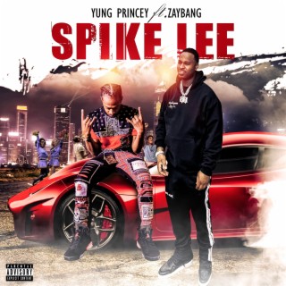 Spike Lee ft. ZayBang lyrics | Boomplay Music