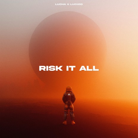 Risk It All ft. Luciidd