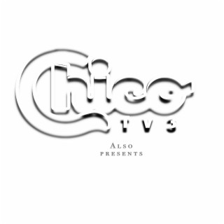 Chico TV 3 Also Presents