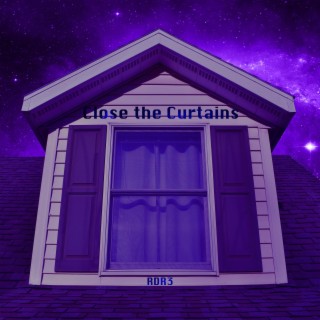 Close the Curtains lyrics | Boomplay Music